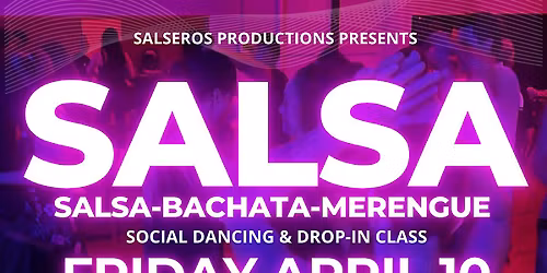 Salsa & Bachata Social and Drop-in class, Now Starting at 8pm!