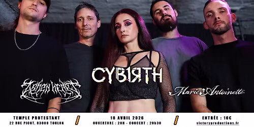 TOULON : CYB1RTH | ASHEN HEART | MARIE ANTOINETTE (TEMPLE PROTESTANT)