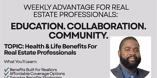 TOPIC: Health & Life Benefits For Real Estate Professionals.