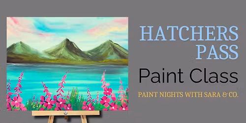 Hatchers Pass Paint Night