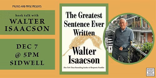 Walter Isaacson \u2014 The Greatest Sentence Ever Written \u2014 at Sidwell