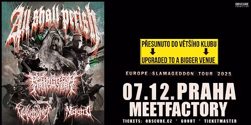 ALL SHALL PERISH, PEELING FLESH, VULVODYNIA, NECROTTED - Praha (p\u0159esunuto do MEETFACTORY)