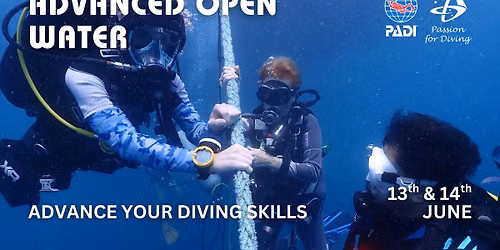 PADI Advanced Open Water Course (13th & 14th June)