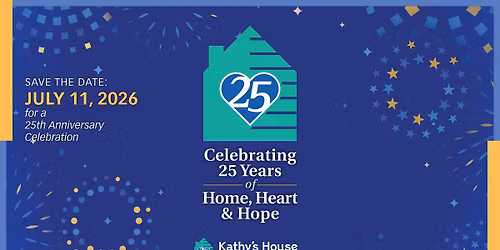 Kathy\u2019s House 25th Anniversary Homecoming Celebration