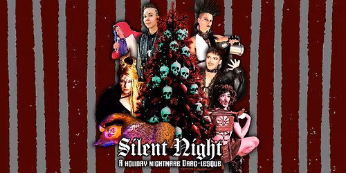 Silent Night: A Holiday Nightmare Drag-Lesque Dec 14 Hollywood