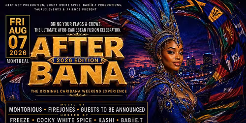 AFTER BANA 2026 Edition - The ultimate Caribana Experience in Montreal !