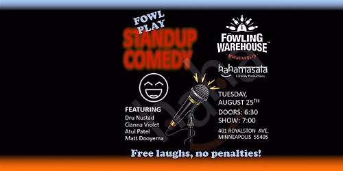 FOWL PLAY FREE STANDUP COMEDY SHOW AT FOWLING WAREHOUSE MINNEAPOLIS