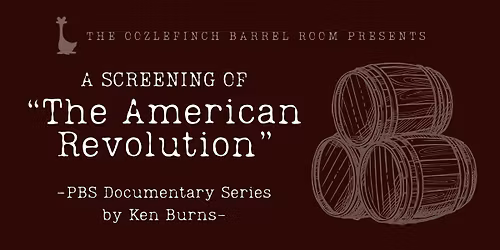 The American Revolution Screening Series at Oozlefinch (Part 4)