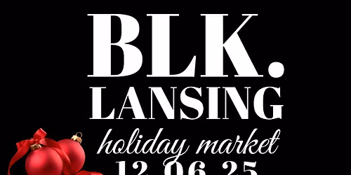 Blk. Lansing Holiday Market