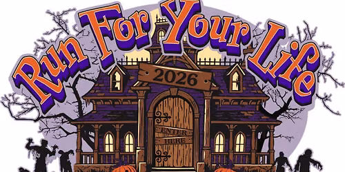 RUN FOR YOUR LIFE - 5K and FUN RUN