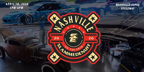 Slammedenuff Nashville On The Grid 2026 Drift Experience & Car Show