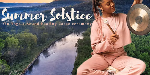 Summer Solstice Cacao Ceremony + River Release