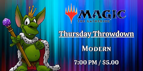 Goblin King's Thursday Throwdown - Modern