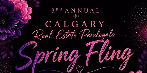3rd Annual Calgary Real Estate Paralegals Spring Fling