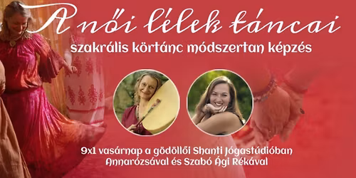 A N\u0151i L\u00e9lek T\u00e1ncai - Szakr\u00e1lis K\u00f6rt\u00e1nc M\u00f3dszertani K\u00e9pz\u00e9s G. AnnaR\u00f3zs\u00e1val & Sz. \u00c1gi R\u00e9k\u00e1val G\u00f6d\u00f6ll\u0151n