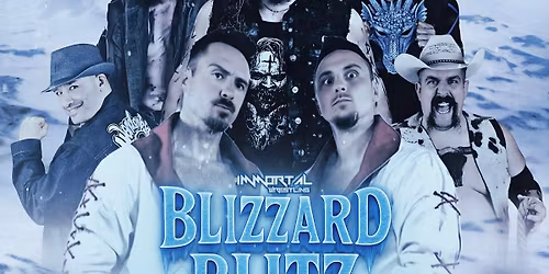 Immortal Wrestling presents BLIZZARD BLITZ 