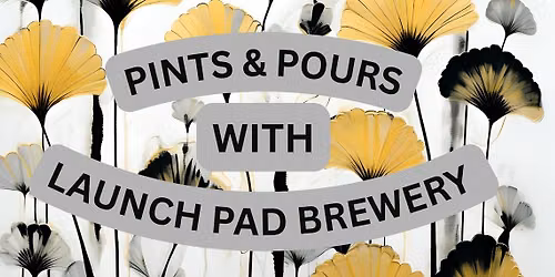 Pints and Pours with Launch Pad Brewery