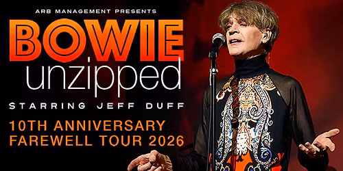 BOWIE UNZIPPED STARRING JEFF DUFF '10th Anniversary Farewell Tour 2026 - Bendigo, Vic