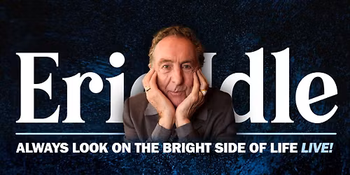 ERIC IDLE: ALWAYS LOOK AT THE BRIGHT SIDE OF LIFE -LIVE! \/\/ Kilden teater og konserthus