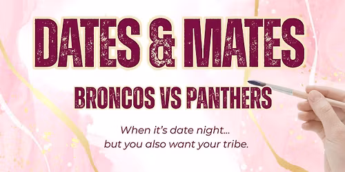 Dates & Mates - Broncos vs Panthers