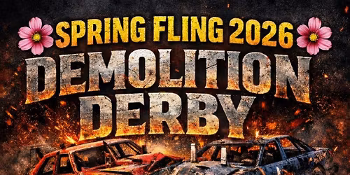 Spring Fling Demolition Derby