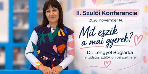 MIT ESZIK A MAI GYEREK? II. Sz\u00fcl\u0151i Konferencia