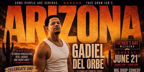 Gadiel Del Orbe LIVE in Arizona \u2014 Father's Day Comedy Night