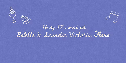 16. og 17. mai p\u00e5 Bolette og Scandic Victoria Flor\u00f8 