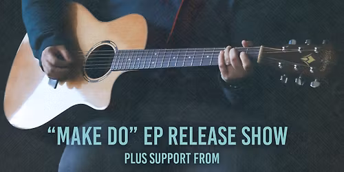 Kayleigh Morgan "Make Do" EP Release Show [Daytime!] Feat Danny Sioned and Marieke Vink