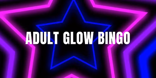Adult glow in the dark  bingo bash!