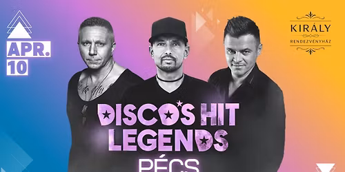 \ud83c\udfb6 DISCO'S HIT LEGENDS \/B\u00e1r\u00e1ny-Hamvai-Junior\/\u2013A NAGY P\u00c9CSI #VISSZATAPS \ud83c\udfb6 @ Kir\u00e1ly Rendezv\u00e9nyh\u00e1z