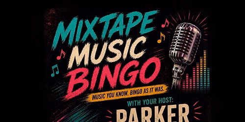 THURSDAYS:: MixTape Music Bingo: hosted by Parker