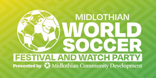 Midlothian World Soccer Festival and Watch Party