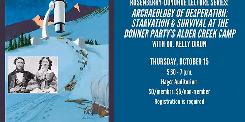 Starvation and Survival at the Donner Party's Alder Creek Camp with Dr. Kelly Dixon