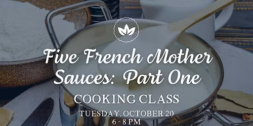 Five French Mother Sauces Cooking Class: Part One