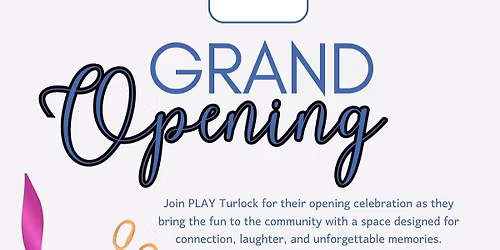 Play Turlock - Grand Opening & Ribbon Cutting