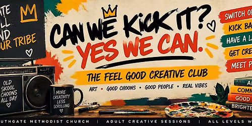 Can We Kick It? Feel Good Creative Club