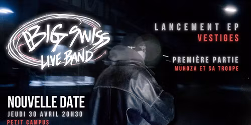 NOUVELLE DATE - Lancement du EP Vestiges \/\/ Big Swiss Live Band + Muhoza et sa troupe | Petit Campus