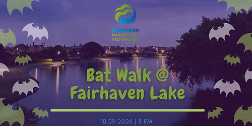 Bat Walk @ Fairhaven Lake 
