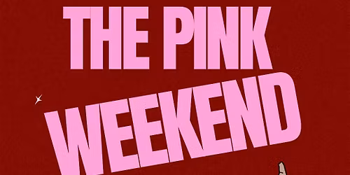 The Pink Weekend