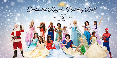 Enchanted Royal Holiday Ball with the Princesses (& Santa!) - Session 2
