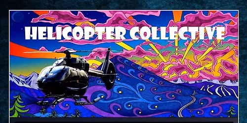 HELICOPTER COLLECTIVE @ Tipsy Teeze