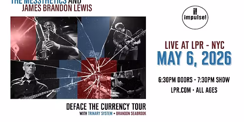 The Messthetics and James Brandon Lewis w\/ Trinary System + Brandon Seabrook