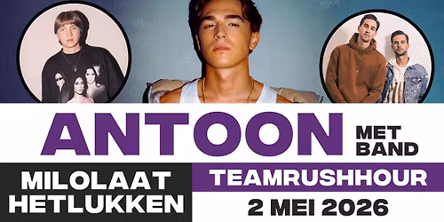 Drachten LIVE: ANTOON, Milolaathetlukken & Team Rush Hour 