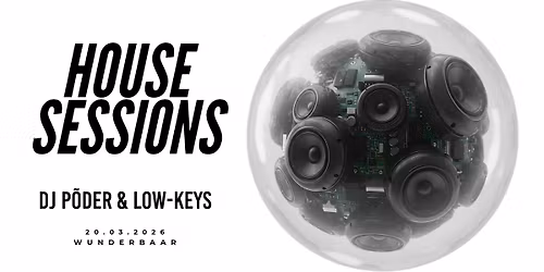 HOUSE SESSIONS w\/DJ P\u00f5der & Low-keys