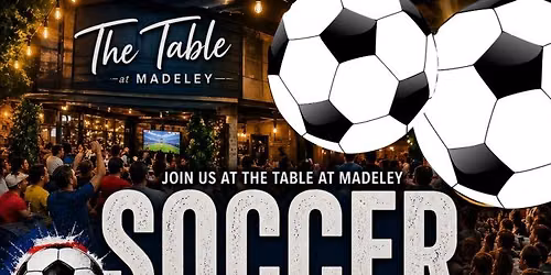 2026 SOCCER, FOOD & GAMES TOUR | Conroe Takeover (June 17) \u2013 Live at The Table at Madeley !