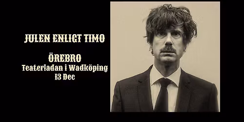 Julen Enligt Timo | Teaterladan i Wadk\u00f6ping (F\u00c5TAL)