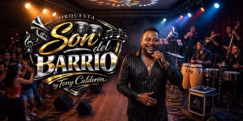 Salsa Saturday w Tony Calderon & Orquesta Son del Barrio + DJ Van Gogh!