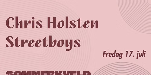 CHRIS HOLSTEN + STREETBOYS - SOMMERKVELD i Fredrikstad