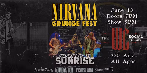 Nirvana GrungeFest with Seven Circle Sunrise -  live at The WC Social Club!